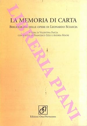 La memoria di carta. Bibliografia delle opere di Leonardo Sciascia.