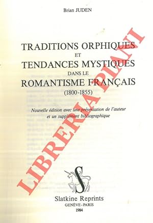 Traditions orphiques et tendances mystiques dans le romantisme français 1800 - 1855.