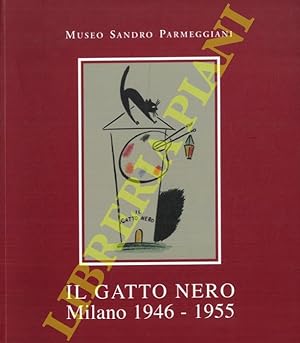Il gatto nero. Milano 1946 - 1955.