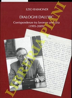 Bild des Verkufers fr Dialoghi dall'IBC Corrispondenze tra lavoro e amicizia (1995-2009). zum Verkauf von Libreria Piani
