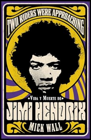 Seller image for Two Riders Were Approaching : Vida Y Muerte De Jimi Hendrix / The Life & Death of Jimi Hendrix -Language: spanish for sale by GreatBookPrices