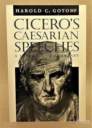 Cicero's Caesarian Speeches: A Stylistic Commentary