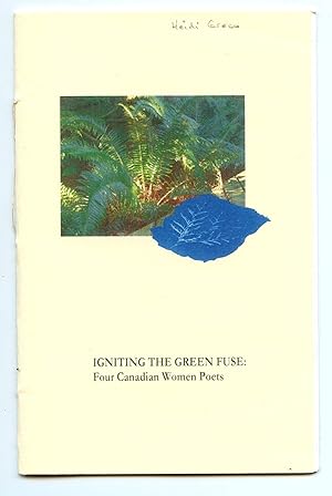 Imagen del vendedor de Igniting The Green Fuse: Four Canadian Women Poets a la venta por Attic Books (ABAC, ILAB)