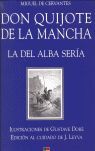 Seller image for DON QUIJOTE DE LA MANCHA. LA DEL ALBA SERA for sale by Antrtica