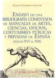 Seller image for ENSAYO DE UNA BIBLIOGRAFA COMENTADA DE MANUALES DE ARTES, CIENCIAS, OFICIOS, CO for sale by Antrtica