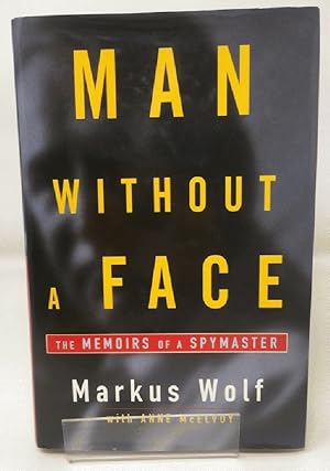 Man without a Face: The Autobiography of Communism's Greatest Spymaster