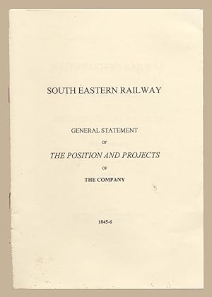 South Eastern Railway General Statement of The Position and Projects of the Company 1845-6