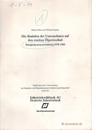 Bild des Verkufers fr Die Reaktion der Unternehmen auf den zweiten lpreisschub. Energiekostenentwicklung 1978-1980. Ergebnisse einer Untersuchung der Industrie- und Handelskammern Koblenz und Dsseldorf sowie der Industriekreditbank AG Deutsche Industriebank. zum Verkauf von Antiquariat Hohmann