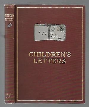 Seller image for Children's Letters A Collection of Letters Written to Children bY Famous Men and Women for sale by K. L. Givens Books