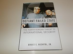 Immagine del venditore per Defiant Failed State: The North Korean Threat to International Security venduto da Paradise Found Books
