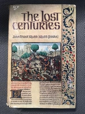 Image du vendeur pour The Lost Centuries From the Muslim Empires to the Renaissance of Europe 1145 - 1453 mis en vente par The Groaning Board