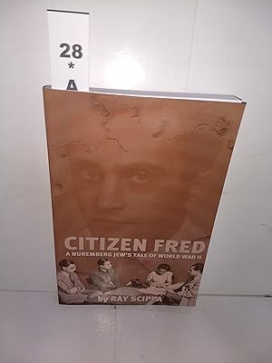 Imagen del vendedor de Citizen Fred : a Nuremberg Jew's Tale of World War II a la venta por Fleur Fine Books