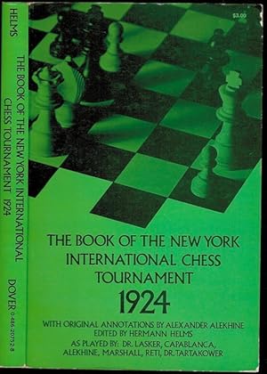 Seller image for The Book of the New York International Chess Tournament 1924, Containing the Authorized Account of the 110 Games Played March-April 1924 for sale by The Book Collector, Inc. ABAA, ILAB