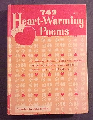 Bild des Verkufers fr 742 Heart- Warming Poems: A Treasury of Verses, Classic and Colloquial, to Inspire, to Bless, to Comfort and Entertain, By Over 310 Authors zum Verkauf von Book Nook