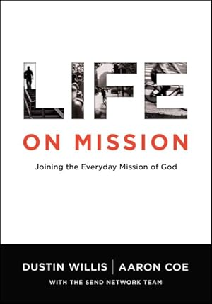 Image du vendeur pour Life on Mission : Joining the Everyday Mission of God mis en vente par GreatBookPricesUK