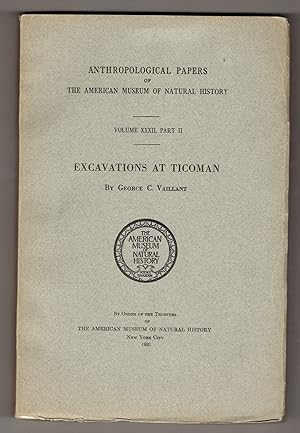 Excavations at Ticoman (Anthroloplgical Papers of The American Museum of Natural History Volume X...