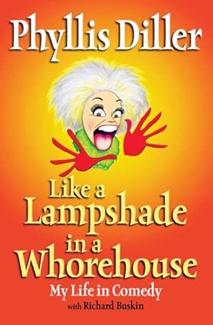 Seller image for Like a Lampshade in a Whorehouse : My Life in Comedy for sale by GreatBookPricesUK