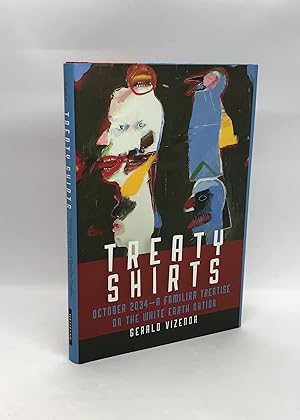 Image du vendeur pour Treaty Shirts: October 2034-- A Familiar Treatise on the White Earth Nation (First Edition) mis en vente par Dan Pope Books