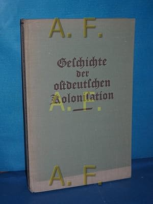 Seller image for Geschichte der ostdeutschen Kolonisation / MIT WIDMUNG von Rudolf Ktzschek Rudolf Ktzschke , Wolfgang Ebert for sale by Antiquarische Fundgrube e.U.