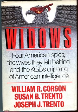 Widows: Four American Spies, The Wives They Left Behind, and the KGB's Crippling of American Inte...