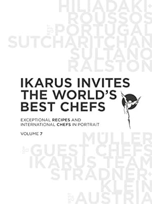 Ikarus invites the world's best chefs : Exceptional recipes and international chefs in portrait.