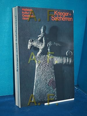 Seller image for Krieger und Salzherren : Hallstattkultur im Ostalpenraum. Ausstellung d. Naturhistor. Museums Wien im Museum f. Vor- u. Frhgeschichte Berlin vom 4. Okt. 1970 - 17. Jan. 1971. [Ausstellungskatalog] for sale by Antiquarische Fundgrube e.U.