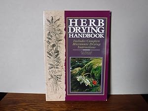 Image du vendeur pour Herb Drying Handbook: Includes Complete Microwave Drying Instructions mis en vente par Old Scrolls Book Shop
