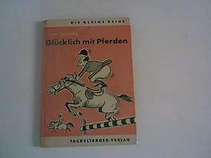 Image du vendeur pour Glcklich mit Pferden. Aus d. Engl. bertr. von Gerda Richter. Mit Ill. d. Verf. / Die kleine Reihe mis en vente par ANTIQUARIAT FRDEBUCH Inh.Michael Simon