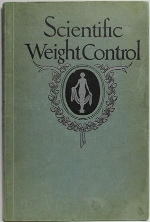 Seller image for SCIENTIFIC WEIGHT CONTROL AN IMPROVED SYSTEM FOR REDUCING OR INCREASING WEIGHT for sale by Rose City Books