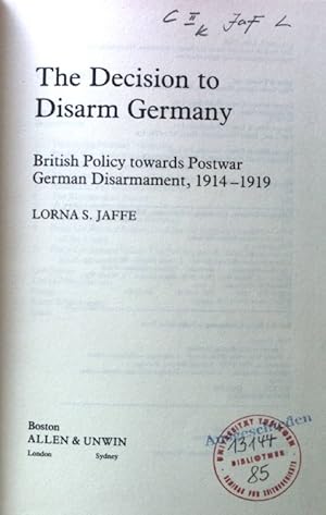 Bild des Verkufers fr Decision to Disarm Germany: British Policy Towards Post-War German Disarmament 1914-1919; zum Verkauf von books4less (Versandantiquariat Petra Gros GmbH & Co. KG)