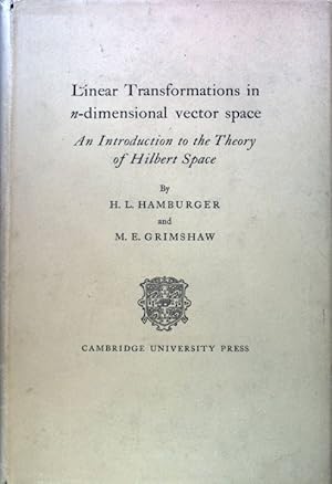 Bild des Verkufers fr Linear Transformations in n-dimensional vector space. An Introduction to the Theory of Hilbert Space; zum Verkauf von books4less (Versandantiquariat Petra Gros GmbH & Co. KG)