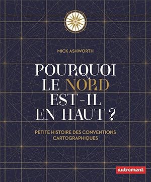 pourquoi le nord est-il en haut ? petite histoire des conventions cartographiques