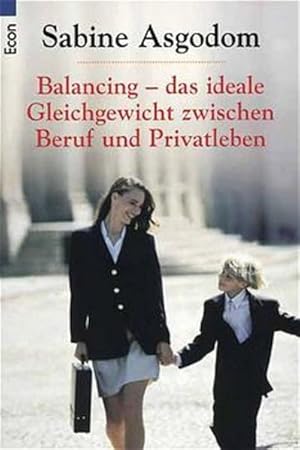 Balancing, das ideale Gleichgewicht zwischen Beruf und Privatleben