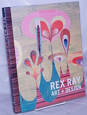 Seller image for Rex Ray art + design for sale by Bolerium Books Inc.