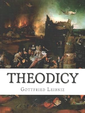 Immagine del venditore per Theodicy : Essays on the Goodness of God the Freedom of Man and the Origin of Evil venduto da GreatBookPrices
