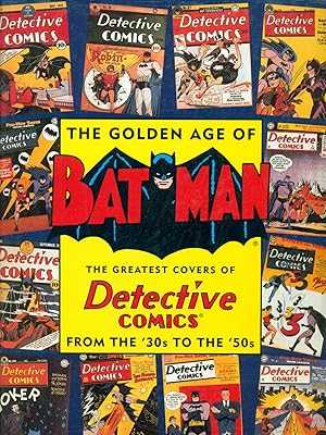 Seller image for The Golden Age of Batman - The Greatest Covers of Detective Comics -From The '30s to the '50s. for sale by Don's Book Store