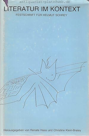 Literatur im Kontext. Festschrift für Helmut Schrey zum 65. Geburtstag am 6.1.1985. Duisburger St...