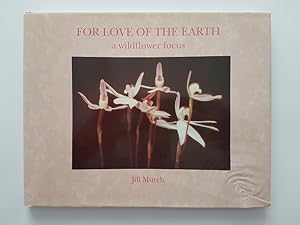 For Love of the Earth : A Wildflower Focus