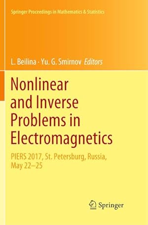 Bild des Verkufers fr Nonlinear and Inverse Problems in Electromagnetics : PIERS 2017, St. Petersburg, Russia, May 22-25 zum Verkauf von AHA-BUCH GmbH