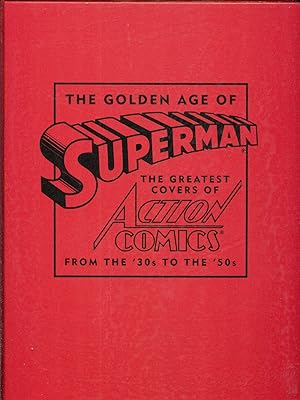 Immagine del venditore per The Golden Age of Superman: The Greatest Covers of Action Comics from the '30s to the '50s venduto da Don's Book Store