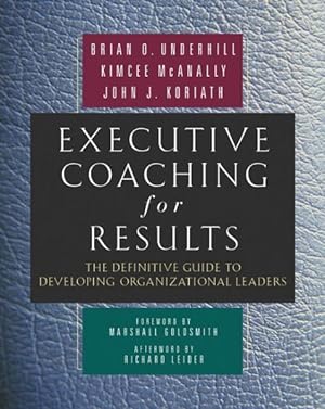 Bild des Verkufers fr Executive Coaching for Results : The Definitive Guide to Developing Organizational Leaders zum Verkauf von GreatBookPrices