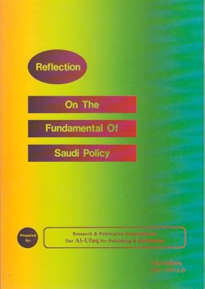Reflection On The Fundamental of Saudi Policy.