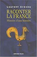 Bild des Verkufers fr Raconter La France : Histoire D'une Histoire zum Verkauf von RECYCLIVRE