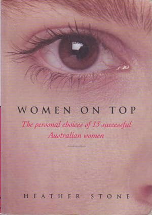 Women On Top: The Personal Choices of 13 Successful Australian Women