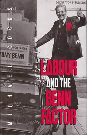 Bild des Verkufers fr Labour and the Benn factor zum Verkauf von Goulds Book Arcade, Sydney