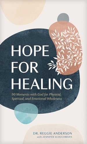 Bild des Verkufers fr Hope for Healing : 90 Moments With God for Physical, Spiritual, and Emotional Wholeness zum Verkauf von GreatBookPrices