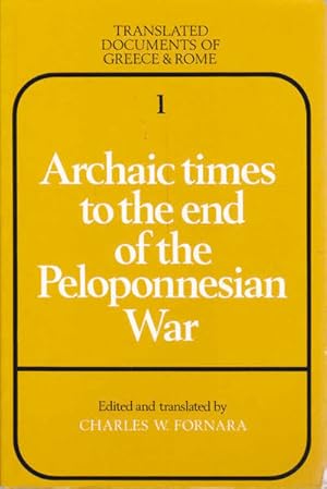 Archaic Times to the End of the Peloponnesian War (Translated Documents of Greece and Rome, Serie...