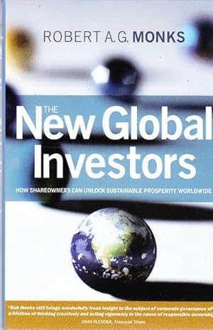 Seller image for The New Global Investors: How Shareowners Can Unlock Sustainable Prosperity Worldwide for sale by Goulds Book Arcade, Sydney