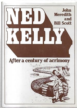 Seller image for Ned Kelly : After a century of acrimony. for sale by City Basement Books