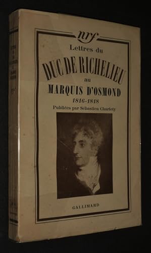 Seller image for Lettres du Duc de Richelieu au Marquis d'Osmond, 1816-1818 for sale by Abraxas-libris